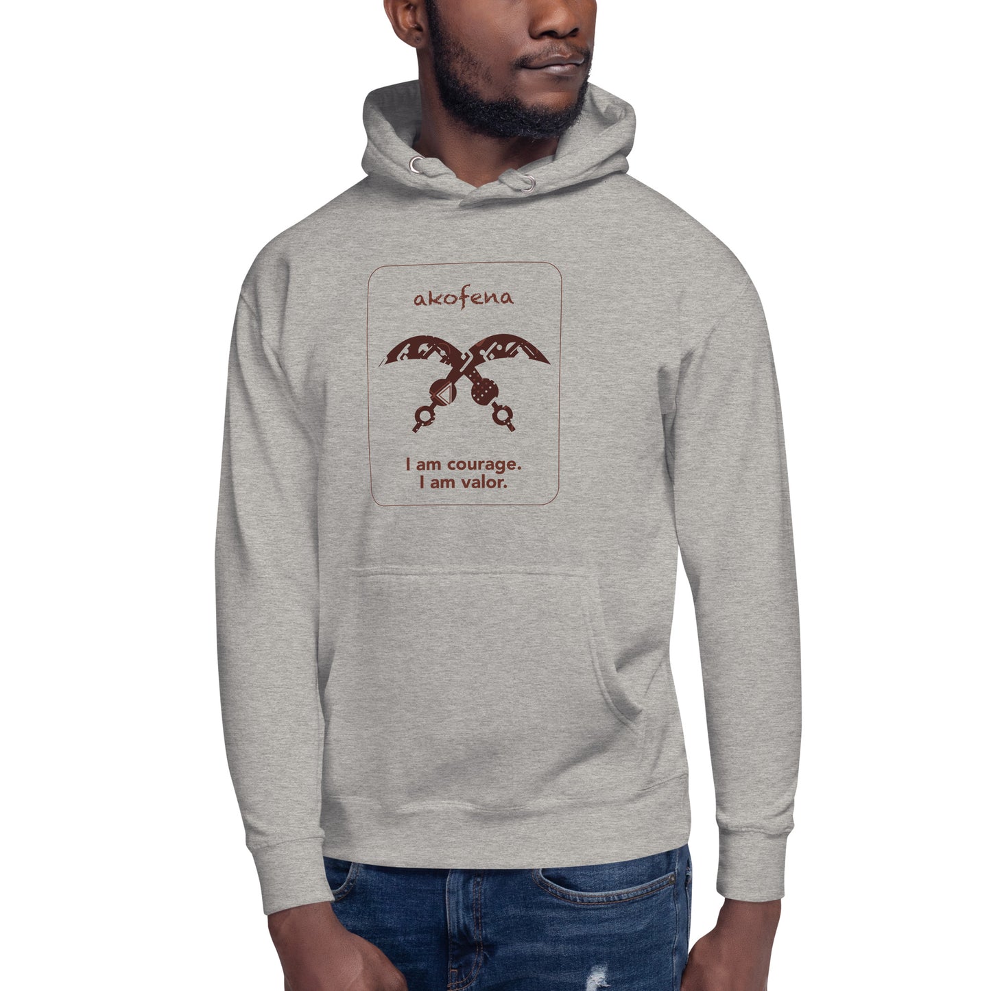 Akofena Hoodie - I am courage.