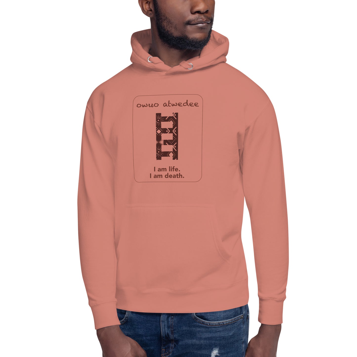 Owuo atwedee Hoodie - I am life. I am death.