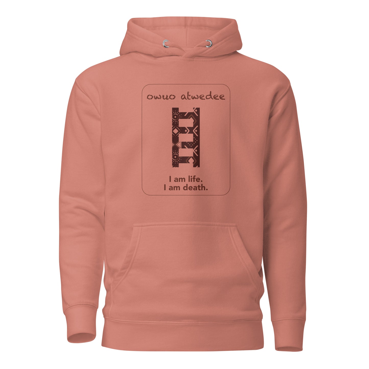 Owuo atwedee Hoodie - I am life. I am death.