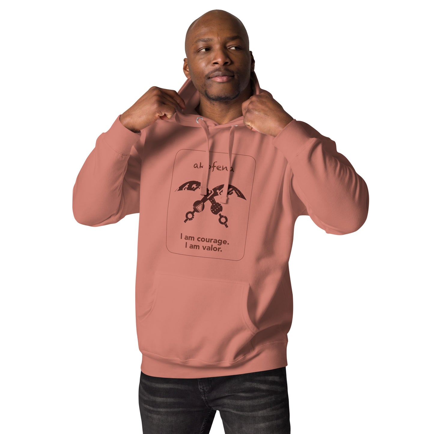 Akofena Hoodie - I am courage.