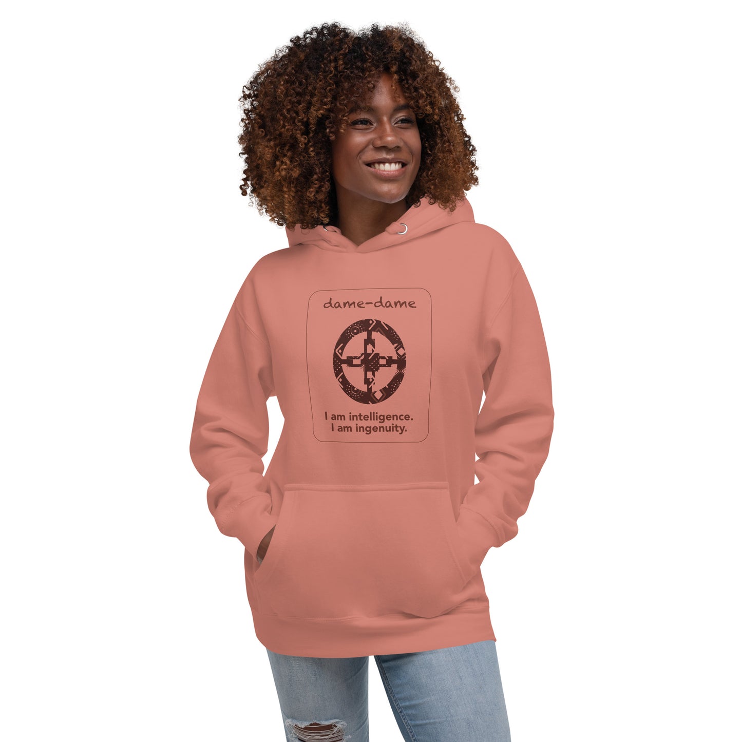 Dame-dame Hoodie - I am intelligence.