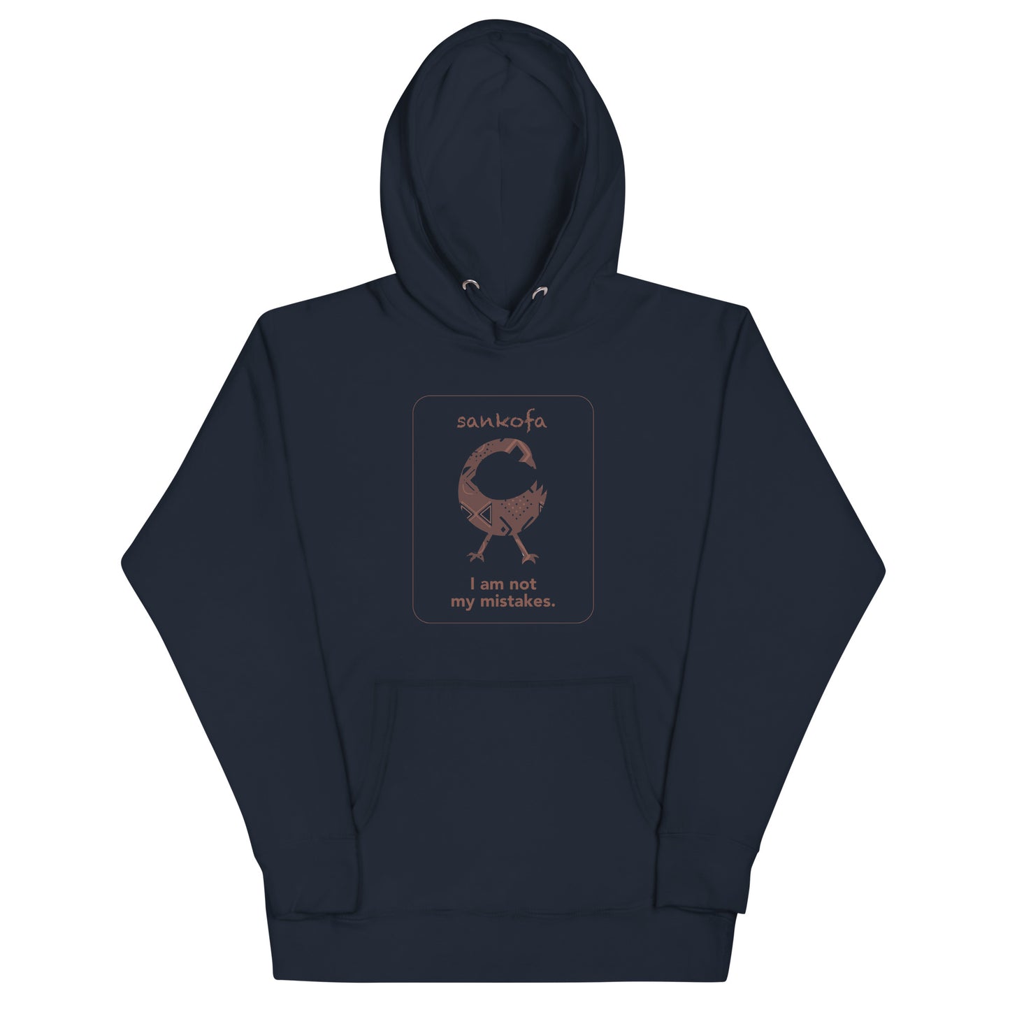 Sankofa Hoodie - I am not my mistakes.