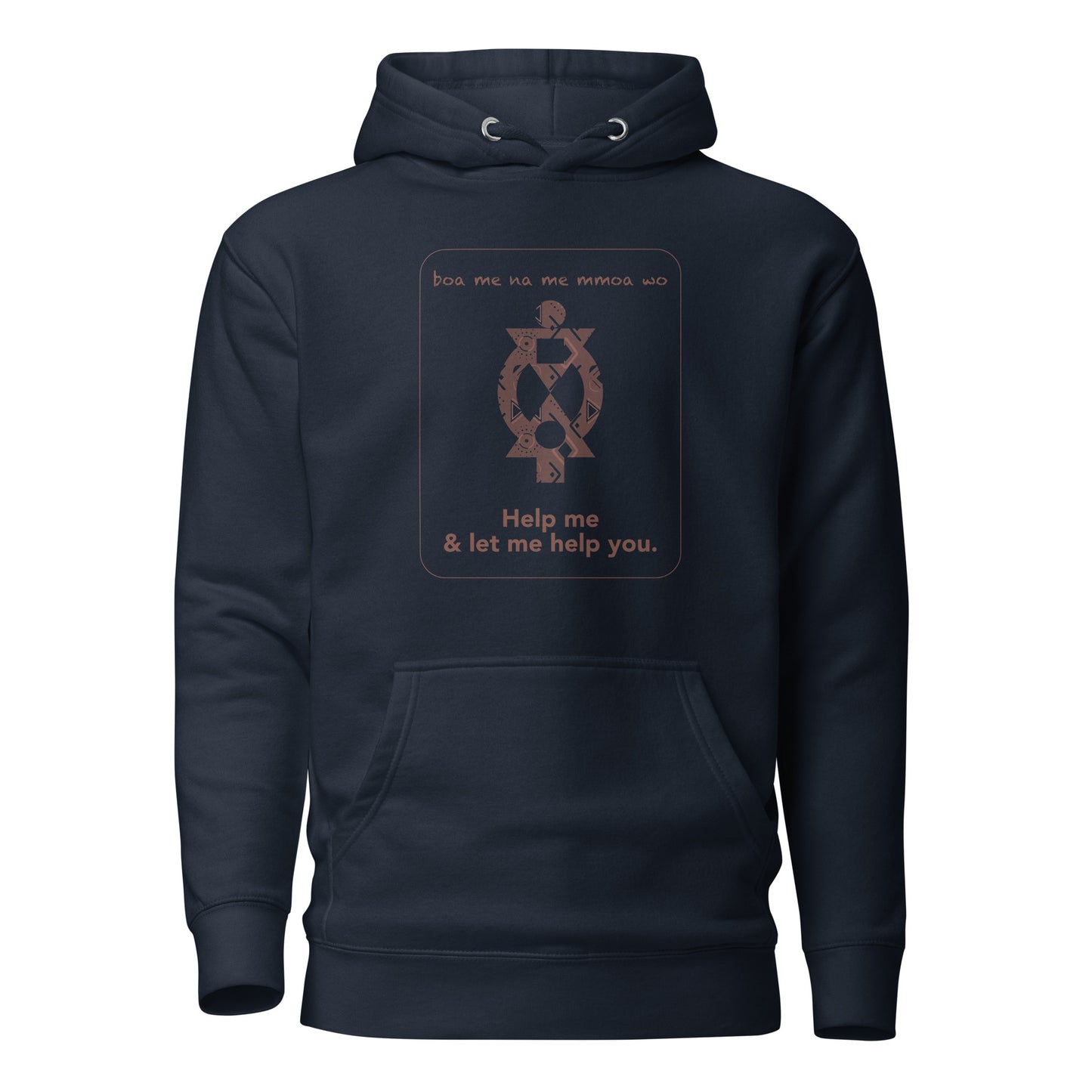 Boa me na me mmoa wo Hoodie - Help me and let me help you.