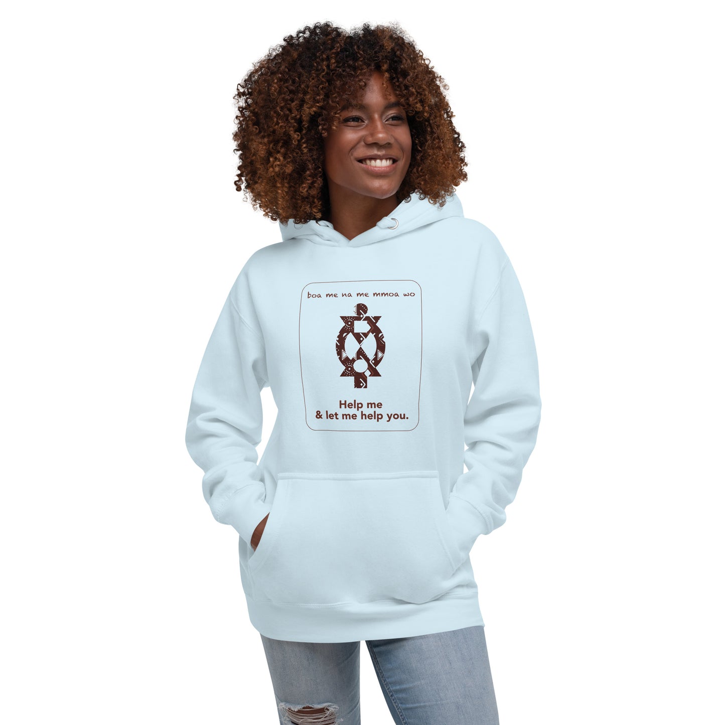 Boa me na me mmoa wo Hoodie - Help me and let me help you.