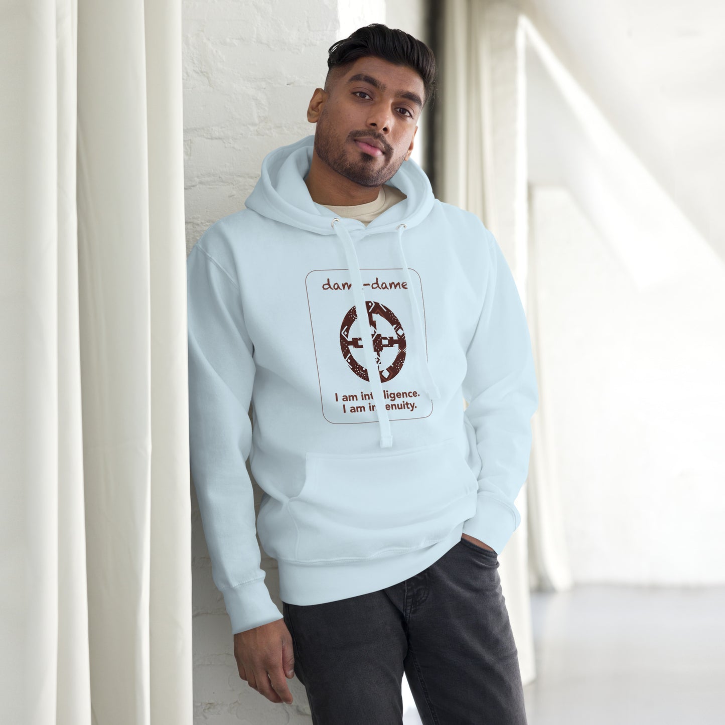 Dame-dame Hoodie - I am intelligence.