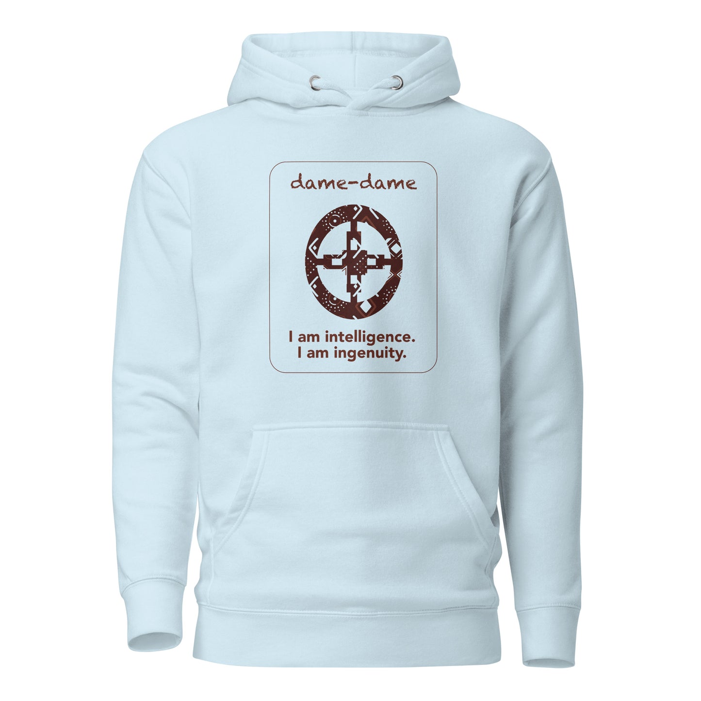 Dame-dame Hoodie - I am intelligence.