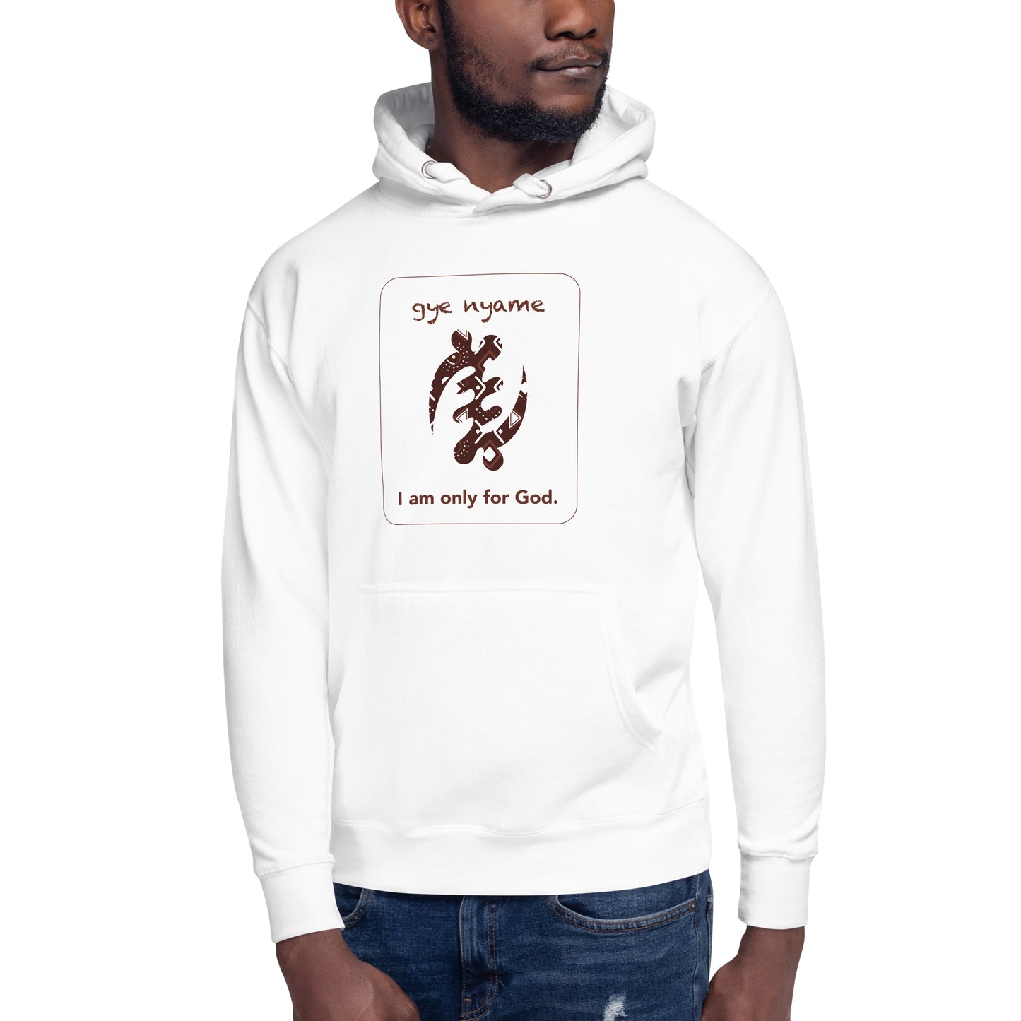 Gye nyame Hoodie - I am only for God.