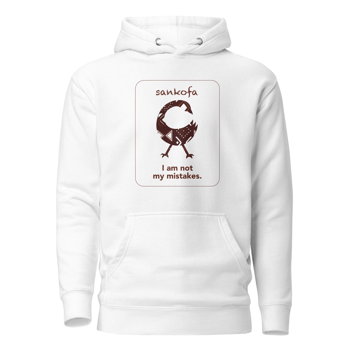 Sankofa Hoodie - I am not my mistakes.