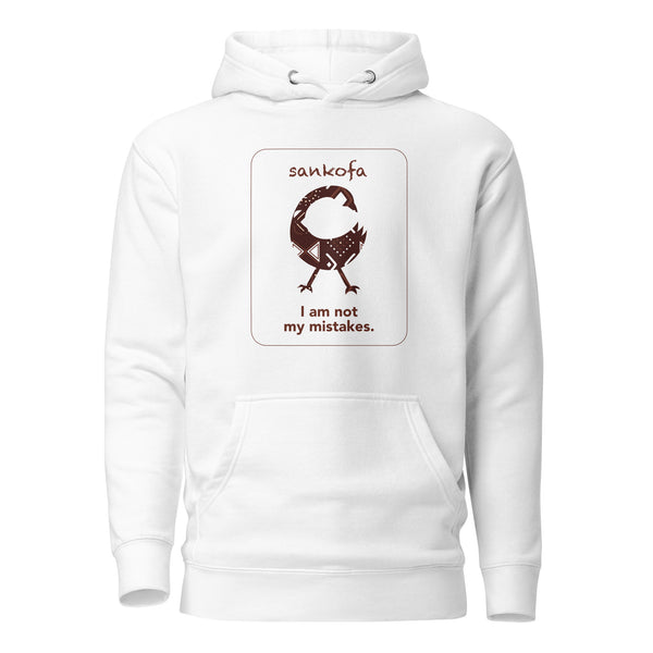 Sankofa Hoodie - I am not my mistakes.