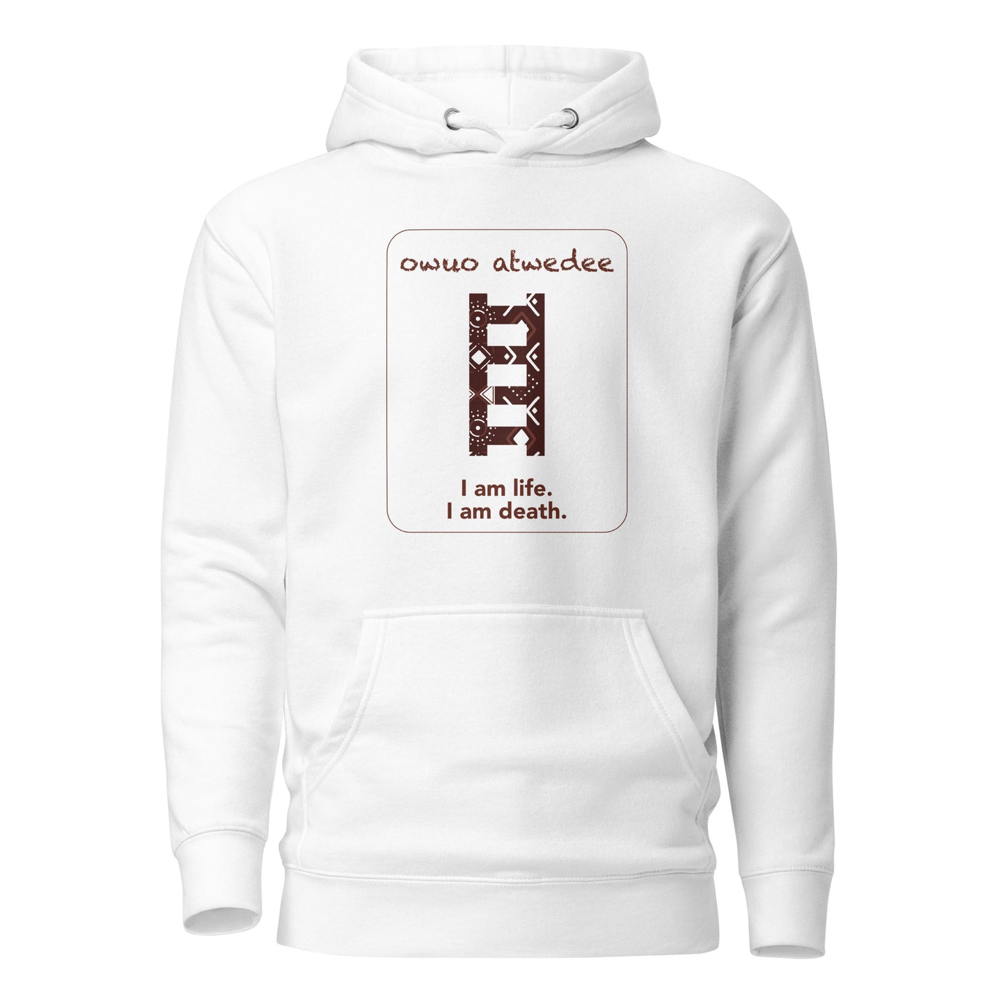 Owuo atwedee Hoodie - I am life. I am death.