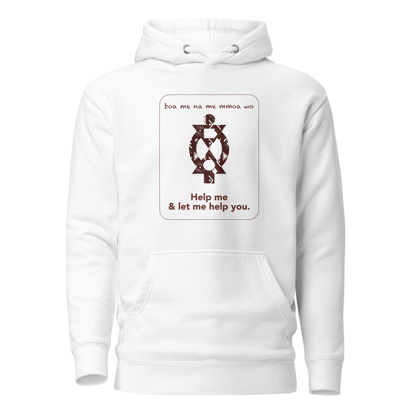 Boa me na me mmoa wo Hoodie - Help me and let me help you.