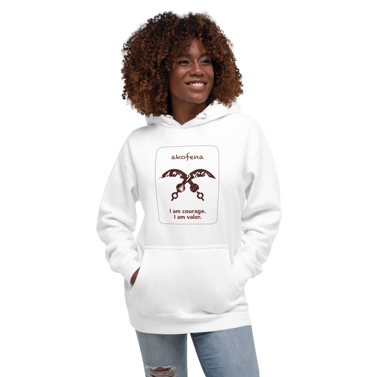Akofena Hoodie - I am courage.