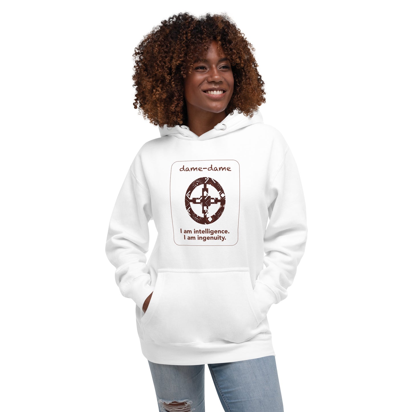Dame-dame Hoodie - I am intelligence.